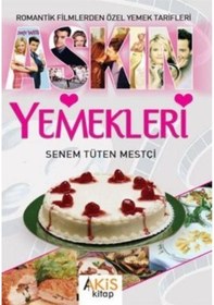 Resim Aşkın Yemekleri - Senem Tüten Mestçi - Akis Kitap 