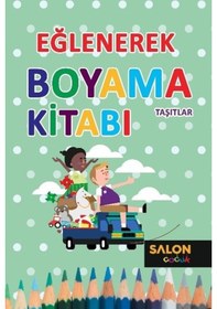 Resim Eğlenerek Boyama Kitabı-Taşıtlar- Salon Yayınları 