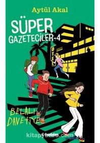 Resim Süper Gazeteciler 4 : Belalı Davetiye 