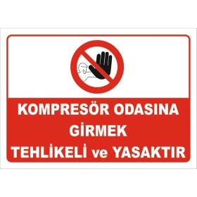 Resim Vizyon Trafik Kompresör Odasına Girmek Tehlikeli Ve Yasaktır Levhası Ytr 025 
