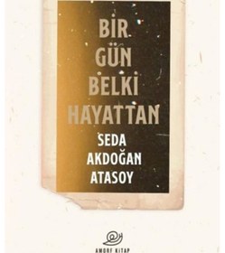 Resim Amorf Kitap Bir Gün Belki Hayattan 