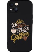 Resim mooodcase Iphone 13 Uyumlu First Coffe Desenli Kamera Lens Korumalı Darbe Emici Silikonlu Lansman Kılıf 