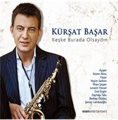 Resim Kürşat Başar - Keşke Burada Olsaydın CD 