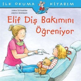 Resim İlk Okuma Kitabım - Elif Diş Bakımını Öğreniyor 