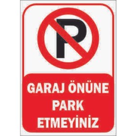 Resim Trafik ve Uyarı Levhası (Garaj Önüne Park Etmeyiniz) A4 Boy Foreks Levha 