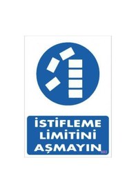 Resim İstifleme Limitini Aşmayın Levhası 25x35 KOD:603 