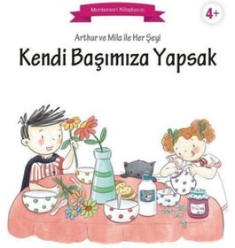 Resim Almidilli Yayınları Arthur Ve Mila İle Her Şeyi Kendi Başımıza Yapsak Montessori Kitaplarım 