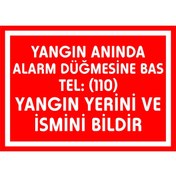 Resim İzmir Serigrafi Yangın Anında Alarm Düğmesine Bas Yangın Yerini Ve İsmini Bildir 3 mm Dekota 35 . 50 cm 