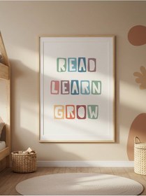 Resim Read Learn Grow Dijital Baskı Poster V5 Çerçevesiz 