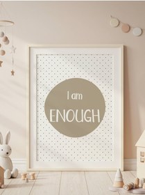 Resim I Am Enough Dijital Baskı Poster Haki Çerçevesiz 