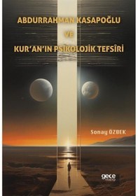 Resim Abdurrahman Kasapoğlu ve Kur'an'ın Psikolojik Tefsiri - Sonay Özbek - Gece Kitaplığı 