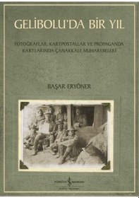 Resim Gelibolu'da Bir Yıl/ Fotoğraflar, Kartpostallar Ve Propaganda ... 