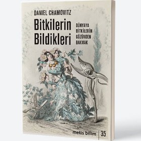Resim Bitkilerin Bildikleri: Dünyaya Bitkilerin Gözünden Bakmak 