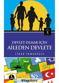 Resim Devlet Olmak İçin Aileden Devlete - Cihan Yamakoğlu - İlgi Kültür Sanat Yayınları 