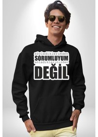 Resim Söylediklerimden Sorumluyum Anladıklarınızdan Değil Yazılı Kadın Erkek Siyah Kapüşonlu Sweatshirt Hoodie Siyah 