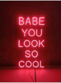 Resim Babe You Look So Cool Neon Led Tabela Dekoratif Aydınlatma, baberedraven1 