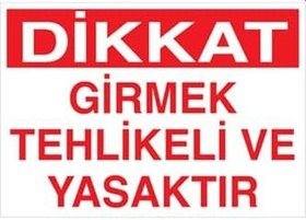 Resim Dikkat Girmek Tehlikeli Ve Yasaktır Uyarı Tabelası - 35x50 Alüminyum Kompozit Panel - YAS57 