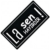 Resim La Sen Hayırdır Yazılı Sök-tak-pratik Vantuzlu Yeni Nesil 