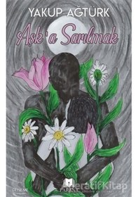 Resim Aşk'a Sarılmak - Yakup Ağtürk - Parana 