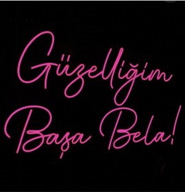 Resim Güzelliğim Başa Bela Yazılı Neon Led Renkli 