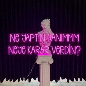 Resim Ne Yaptın Canım Neye Karar Verdin ?- Neon Tabela 