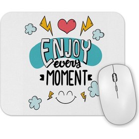 Resim Baskı Dükkanı Znn Enjoy Every Moment Mouse Pad 