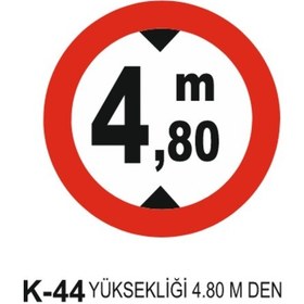 Resim 4.80M Den Fazla Olan Taşıt Giremez Trafik Levhası-K-44 