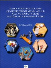 Resim Kadın Voleybolcuların Çeviklik Performansları ile Algı ve Karar Verme Faktörleri Arasındaki İlişki - Yakup Aktaş 