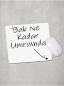 Resim Panorama Ajans Bak Ne Kadar Umrumda Mouse Pad 
