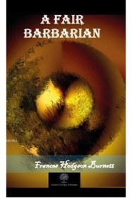 Resim Platanus Publishing A Fair Barbarian kitabı - Frances Hodgson Burnett - Platanus Publishing 