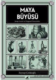 Resim Maya Büyüsü - Şarap Lezzet ve Duygusal Deneyimler - Zeynep Çolakoğlu - Karakarga 