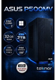 Resim Teknor Asus Expertcenter P500mv Intel Core 7 240h 32 Gb 2 Tb Ssd Wın 11 Pro Masaüstü Bilgisayar & Teknor Usb Bellek 