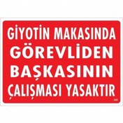 Resim FrereConception Giyotin Makasında Görevliden Başkasının Çalışması Yasaktır Uyarı Levhası 25x35 KOD:249 