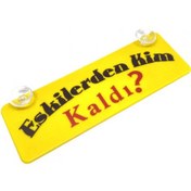 Resim Eskilerden Kim Kaldı Yazılı Sarı Dekor Plaka Vantuzlu Cam Süsü 