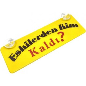 Resim Eskilerden Kim Kaldı Yazılı Sarı Dekor Plaka Vantuzlu Cam Süsü 