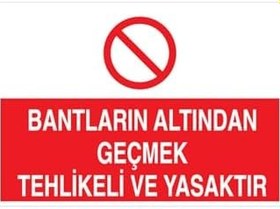 Resim Bantların Altından Geçmek... Uyarı Tabelası - 50x70 Alüminyum Kompozit Panel - KBK6 