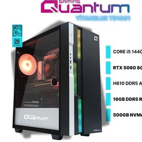 Resim Quantum Gaming Titanblue TB1001 i5-14400F 16 GB 500 GB Nvme 8 GB RTX5060 Free Dos Masaüstü Oyuncu Bilgisayarı 