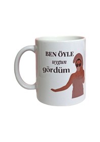Resim Ben Öyle Uygun Gördüm Yazılı Baskılı Kupa 