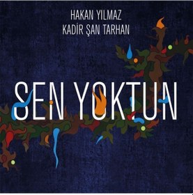 Resim Hakan Yılmaz & Kadir Şan Tarhan - Sen Yoktun CD 