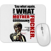 Resim Baskı Dükkanı Pulp Fiction Say What Again Mouse Pad 