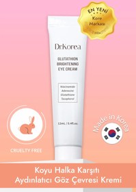Resim Dr.Korea - Glutathion Brightening Eye Cream - Koyu Halka Karşıtı Aydınlatıcı Göz Çevresi Kremi 12ml 