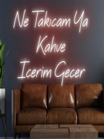 Resim Ne Takıcam Ya Kahve İçerim Geçer Yazılı Neon Tabela Kırmızı 
