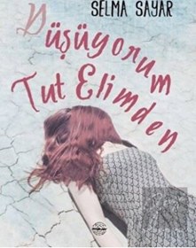 Resim Düşüyorum Tut Elimden - Selma Sayar - Mühür Kitaplığı 