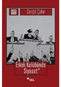 Resim Erkek Kulübünde Siyaset 9786057728166 