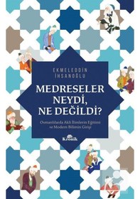 Resim Medreseler Neydi, Ne Değildi? / Ekmeleddin Ihsanoğlu 9786057635327 