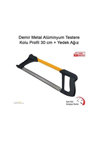 Resim Demir Metal Alüminyum Testere Kolu Profil 30 Cm + Yedek Ağız N11.1813 