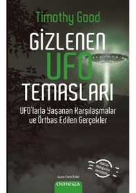 Resim Gizlenen Ufo Temasları - Ufo'larla Yaşanan Karşılaşmalar ve Örtbas Edilen Gerçekler - Timothy Good - Omega 