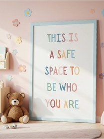 Resim This Is A Safe Space To Be Who You Are Dijital Baskı Poster V2 Çerçevesiz 
