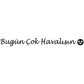Resim Ayna Dekorasyon Sticker- Bugün Çok Havalısın 40x4cm 