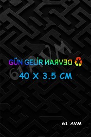 Resim 61 AVM Gün Gelir Devran Döner - Sticker Folyo Kesim | Hologram | 40 x 3.5 cm 